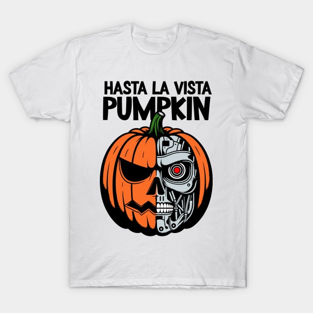 Hasta la vista, pumpkin!  Pumpkinator T-Shirt by KontrAwersPL